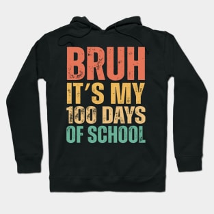 Bruh Its My 100 Days Of School_retro Hoodie